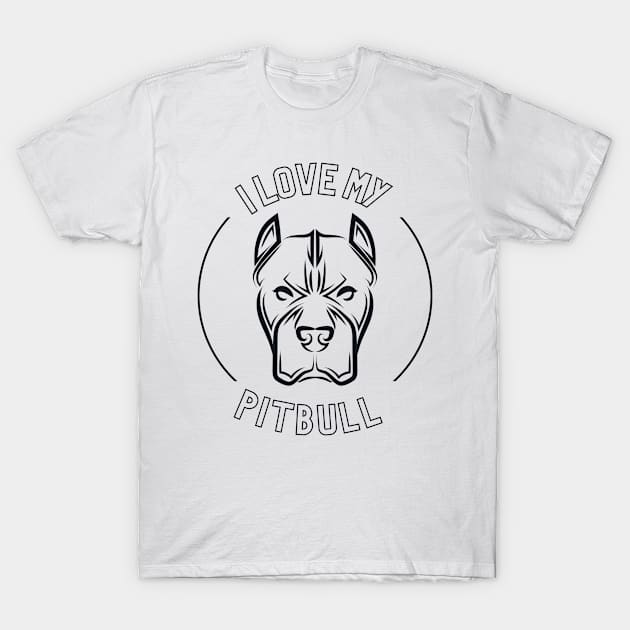 I love my pitbull. Dog lovers quote T-Shirt by Clothing Spot 